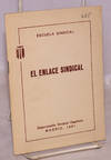 El enlace sindical; normas electorales y orientaciones para el mejor desempeño de su cargo