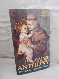 Saint Anthony: The Wonder-Worker of Padua by Stoddard, Charles Warren - 1978 