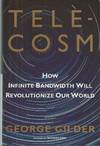 Telecosm How Infinite Bandwidth Will Revolutionize Our World