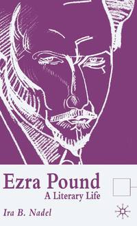 Ezra Pound : A Literary Life