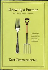cover of Growing A Farmer: How I Learned To Live Off The Land