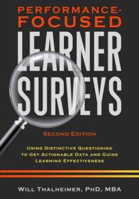 Performance-Focused Learner Surveys: Using Distinctive Questioning to Get Actionable Data and...