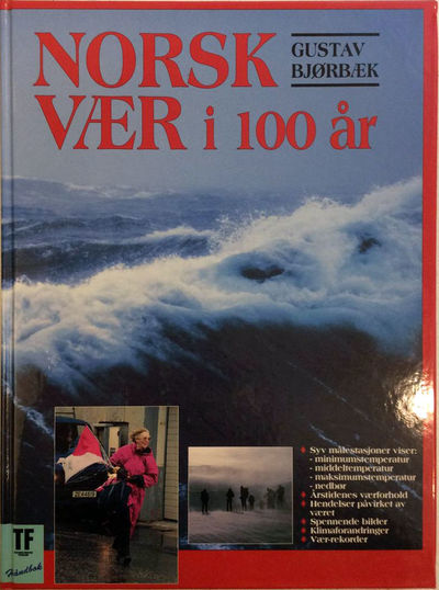 Norsk vær i 100 år. Medarbeidere: Åsgeir Valldal,…