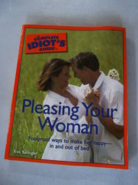 The Complete Idiot's Guide to Pleasing Your Woman