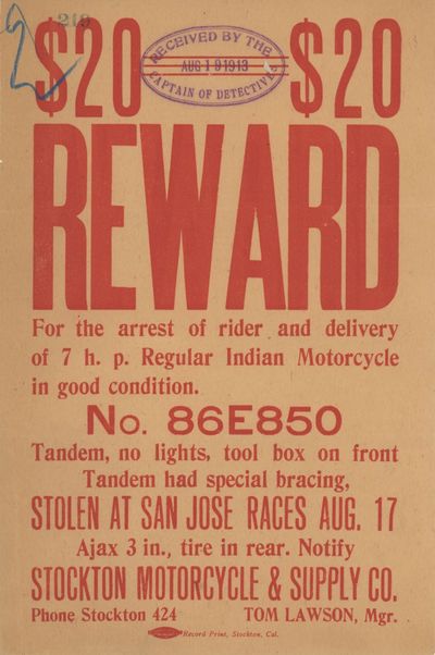 “$20 Reward For the arrest of rider and delivery of 7 h. p. Regular Indian Motorcycle in good condition.”