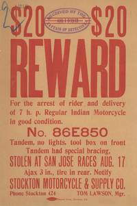 “$20 Reward For the arrest of rider and delivery of 7 h. p. Regular Indian Motorcycle in good condition.”
