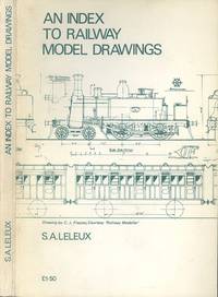 An Index to Railway Model Drawings by Leleux, Sydney A - 1972