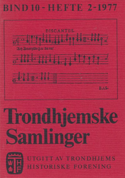 TRONDHJEMSKE SAMLINGER.  Utgitt av Trondhjems…