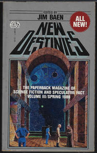 NEW DESTINIES: Spring 1988: The Paperback Magazine of Science Fiction and Speculative Fact, Vol. III