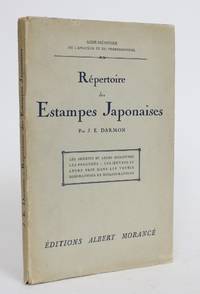 image of Repertoire des Estampes Japonaises: Les Artistes et Leurs Signatures les Procedes - Les Oeuvrews et Leurs Prix Dans Les Ventes Biographies et Bibliographies