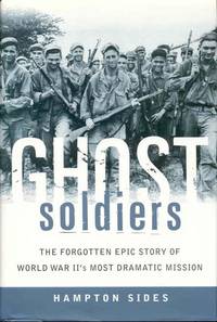 image of Ghost Soldiers: The Forgotten Epic Story of World War II's Most Dramatic Mission