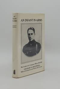 AN INFANT IN ARMS War Letters of a Company Officer 1914-1918