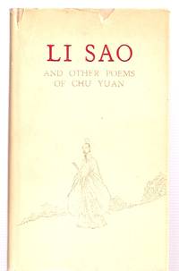 LI Sao and Other Poems of Chu Yuan by Yuan, Chu [translantion from the Chenese text edited by Wang Yi of the Han dynasty, modern interpretations based on the translations of Kui Mo-jo] [frontispiece portrait of the poet by Chen Hung-shou] - 1955