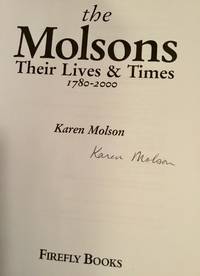 The Molsons: Their Lives and Times 1780-2000