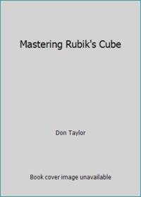 Mastering Rubik's Cube by Don Taylor - 1981