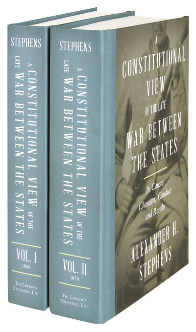 A Constitutional View of the Late War Between the States... 2 vols
