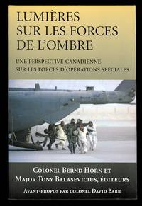 image of LUMIERES SUR LES FORCES DE L'OMBRE: UNE PERSPECTIVE CANADIENNE SUR LES FORCES D'OPERATIONS SPECIALES.