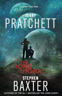 The Long Utopia: (The Long Earth 4) by Terry Pratchett