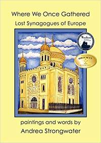 Where We Once Gathered, Lost Synagogues of Europe