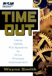 Time Out : Using Visible Pull Systems to Drive Process Improvement