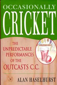image of Occasionally Cricket: The Unpredictable Performances of the Outcasts CC (Signed By Author)