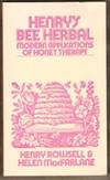 HENRY'S BEE HERBAL Modern Applications of Honey Therapy by Henry Rowsell - Paperback - First Edition - 1974 - from Riverwood's Books (SKU: 10636)