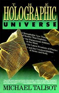 The Holographic Universe by Talbot, Michael - 1992