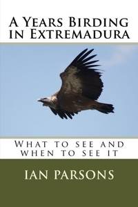A Years Birding in Extremadura: What to see and when to see it