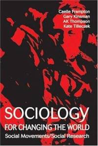 Sociology for Changing the World : Social Movements/Social Research