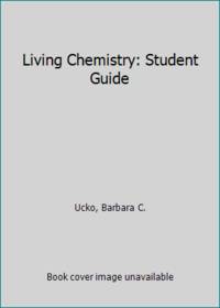 Living Chemistry: Student Guide by Ucko, Barbara C - 1977