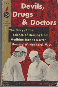 image of Devils, Drugs & Doctors: The Story Of The Science Of Healing From Medicine-man To Doctor