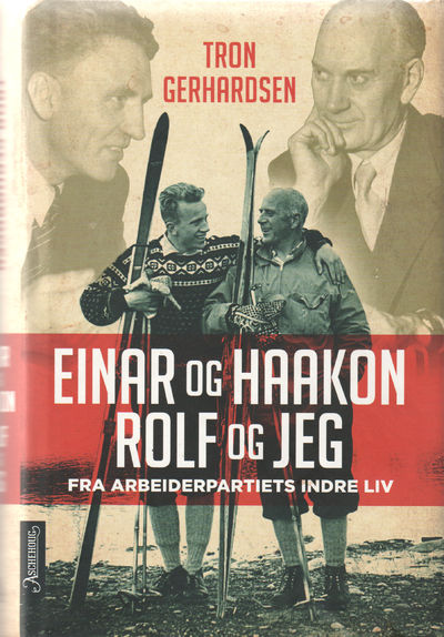 Einar og Haakon. Rolf og jeg. Fra…