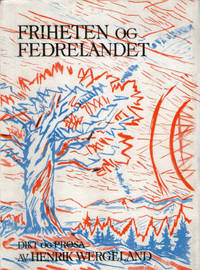 Friheten og fedrelandet. Dikt og prosa av Henrik…