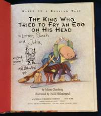 THE KING WHO TRIED TO FRY AN EGG ON HIS HEAD; By Mirra Ginsburg / Illustrated by Will Hillenbrand / Based on a Russian Tale