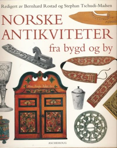 Norske antikviteter fra bygd og by. Redigert av…