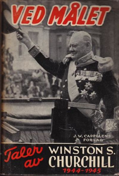 Ved målet. Taler 1944 - 1945.