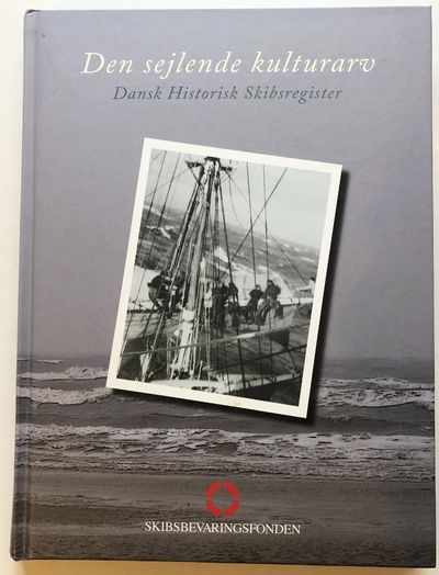 Den sejlende kulturarv. Dansk Historisk…