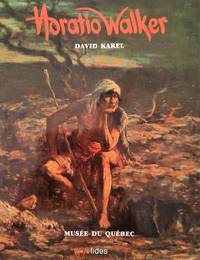 Horatio Walker (French Edition) (version française) by David Karel - Hardcover - 1986 - from Librairie La Foret des livres (SKU: R4120)