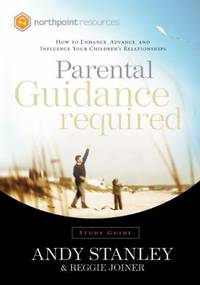 Parental Guidance Required Study Guide : How to Enhance, Advance, and Influence Your Children's...