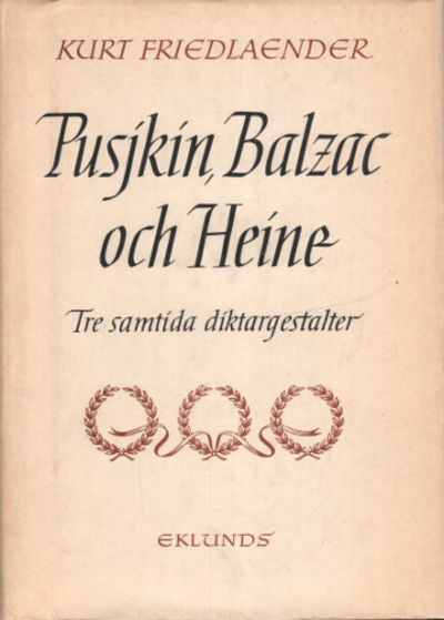 PUSJKIN, BALZAC OCH HEINE. Tre samtida…