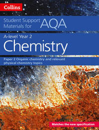 AQA A Level Chemistry Year 2 Paper 2: Organic chemistry and relevant physical chemistry topics...