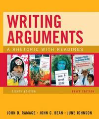 Writing Arguments: A Rhetoric with Readings