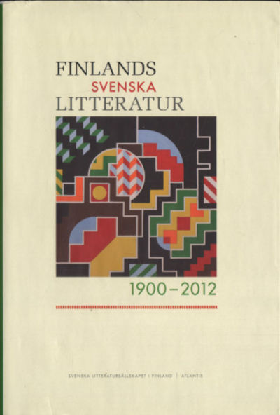 FINLANDS SVENSKA LITTERATUR 1900-2012.