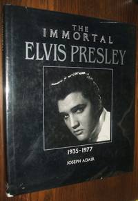 The Immortal Elvis Presley: 1935-1977