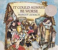 IT COULD ALWAYS BE WORSE: A Yiddish folk tale