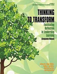 Thinking to Transform: Facilitating Reflection in Leadership Learning (Companion Manual)
