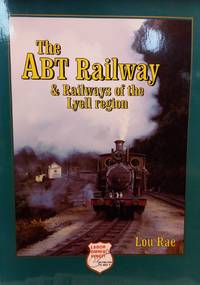 image of The ABT Railway & Railways of the Lyell Region