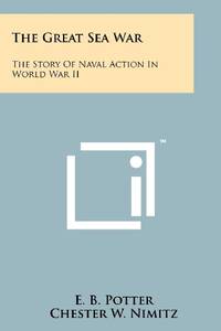 The Great Sea War: The Story of Naval Action in World War II