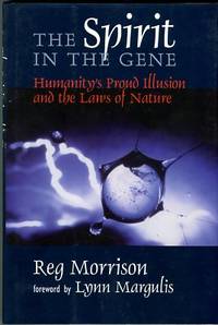 cover of The Spirit In The Gene: Humanity's Proud Illusion And The Laws Of Nature