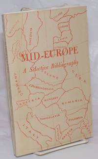 Mid-Europe, A Selective Bibliography by compiler Jirina - Paperback - First Edition - 1953 - from Bolerium Books Inc., ABAA/ILAB (SKU: 236415)